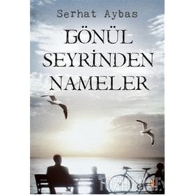 GÖNÜL SEYRINDEN NAMELER - SERHAT AYBAS