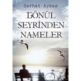 GÖNÜL SEYRINDEN NAMELER - SERHAT AYBAS