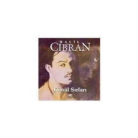 GÖNÜL SIRLARI - HALIL CIBRAN