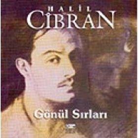 GÖNÜL SIRLARI - HALIL CIBRAN