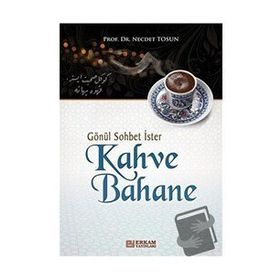 Gönül Sohbet İster Kahve Bahane - Necdet Tosun