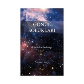 Gönül Solukları - Asuman Serçe