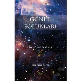 Gönül Solukları - Asuman Serçe