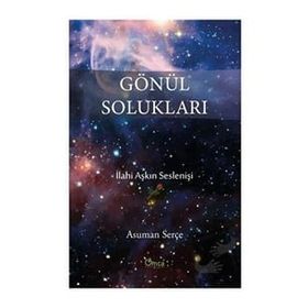 Gönül Solukları - Asuman Serçe