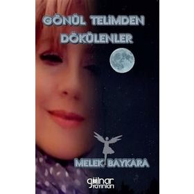 Gönül Telimden Dökülenler - Melek Baykara