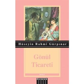 Gönül Ticareti - Hüseyin Rahmi Gürpınar