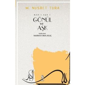 GÖNÜL VE AŞK - M NUSRET TURA