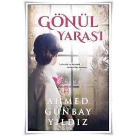 Gönül Yarası - Ahmed Günbay Yıldız