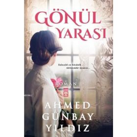Gönül Yarası - Ahmet Günbay Yıldız