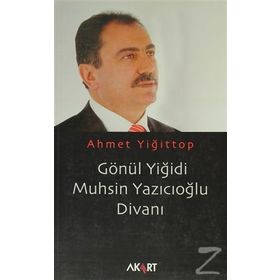 GÖNÜL YİĞİDİ MUHSIN YAZICIOĞLU DİVANI - AHMET YİĞİTTOP