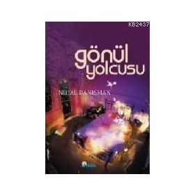 GÖNÜL YOLCUSU - NIHAL DANIŞMAN