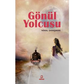 GÖNÜL YOLCUSU - NIHAL DANIŞMAN