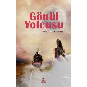 GÖNÜL YOLCUSU - NIHAL DANIŞMAN
