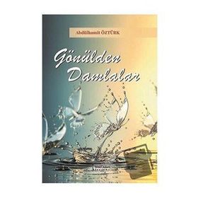 Gönülden Damlalar - Abdülhamit Öztürk