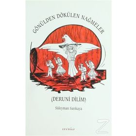 GÖNÜLDEN DÖKÜLEN NAĞMELER DERUNI DILIM - SÜLEYMAN SARIKAYA