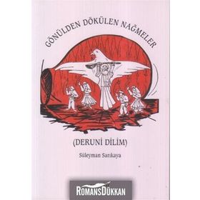 GÖNÜLDEN DÖKÜLEN NAĞMELER DERUNI DILIM - SÜLEYMAN SARIKAYA