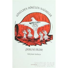 GÖNÜLDEN DÖKÜLEN NAĞMELER DERUNI DILIM - SÜLEYMAN SARIKAYA