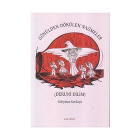 GÖNÜLDEN DÖKÜLEN NAĞMELER DERUNI DILIM - SÜLEYMAN SARIKAYA