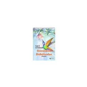 Gönülden Dökülenler - Naci Gözeler - Karina Yayınevi