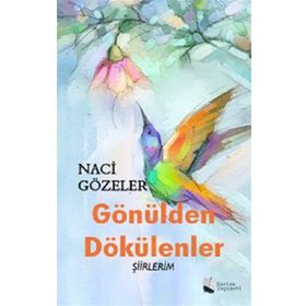 Gönülden Dökülenler - Naci Gözeler - Karina Yayınevi