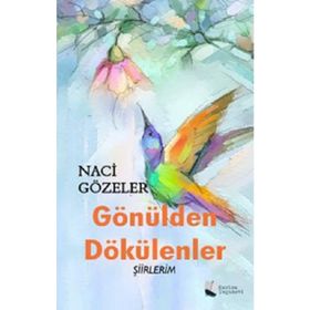 Gönülden Dökülenler - Naci Gözeler - Karina Yayınevi