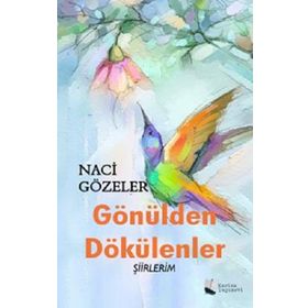 Gönülden Dökülenler - Naci Gözeler - Karina Yayınevi