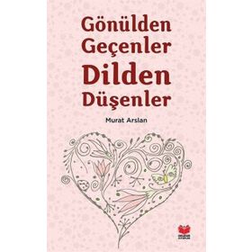 Gönülden Geçenler Dilden Düşenler - Murat Arslan