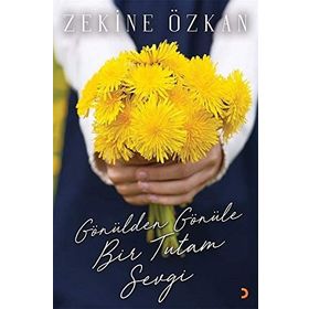 Gönülden Gönüle Bir Tutam Sevgi - Zekine Özkan