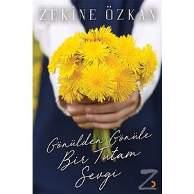 Gönülden Gönüle Bir Tutam Sevgi - Zekine Özkan