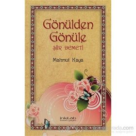 GÖNÜLDEN GÖNÜLE ŞİİR DEMETI - MAHMUT KAYA