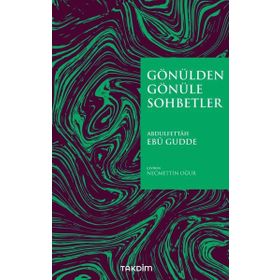Gönülden Gönüle Sohbetler - Abdulfettah Ebu Gudde