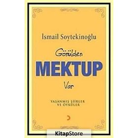 GÖNÜLDEN MEKTUP VAR - İSMAİL SOYTEKİNOĞLU