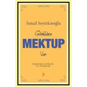 GÖNÜLDEN MEKTUP VAR - İSMAİL SOYTEKİNOĞLU