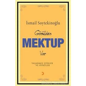 GÖNÜLDEN MEKTUP VAR - İSMAİL SOYTEKİNOĞLU