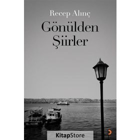 Gönülden Şiirler - Recep Alınç