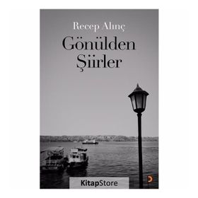 Gönülden Şiirler - Recep Alınç