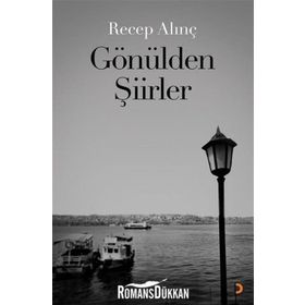 Gönülden Şiirler - Recep Alınç
