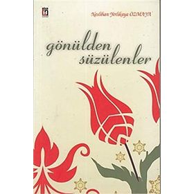 Gönülden Süzülenler - Neslihan Yerlikaya Özmaya