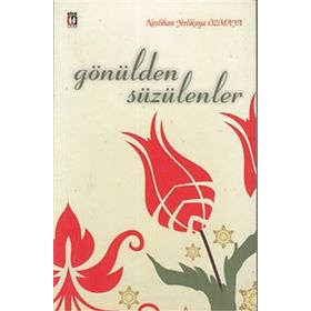 Gönülden Süzülenler - Neslihan Yerlikaya Özmaya