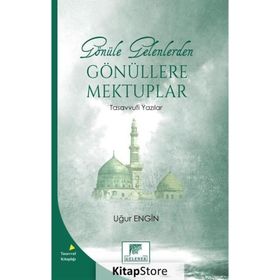 Gönüle Gelenlerden Gönüllere Mektuplar - Uğur Engin