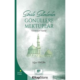 Gönüle Gelenlerden Gönüllere Mektuplar - Uğur Engin