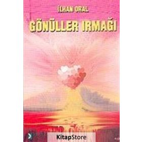 GÖNÜLLER IRMAĞI - İLHAN ORAL