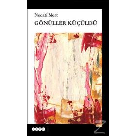 Gönüller Küçüldü - Necati Mert