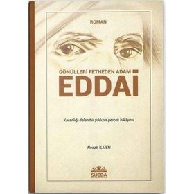 Gönülleri Fetheden Adam - Eddai Necati İlmen