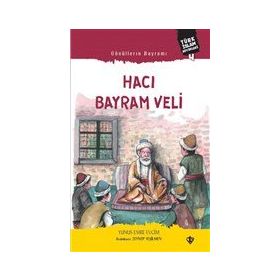 Gönüllerin Bayramı Hacı Bayram Veli - Diyanet Vakfı Yayınları