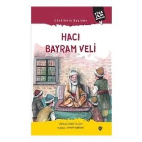 Gönüllerin Bayramı Hacı Bayram Veli - Diyanet Vakfı Yayınları
