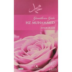 GÖNÜLLERİN GÜLÜ HZ. MUHAMMED - AYNUR URALER