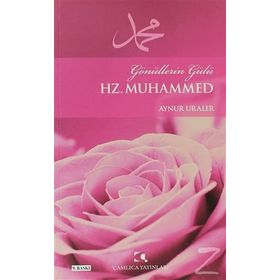 GÖNÜLLERİN GÜLÜ HZ. MUHAMMED - AYNUR URALER