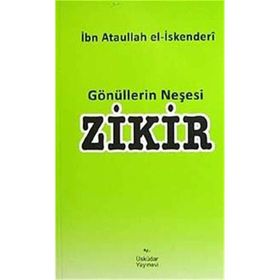 GÖNÜLLERİN NEŞESİ ZIKIR - ATÂULLAH İSKENDERÎ