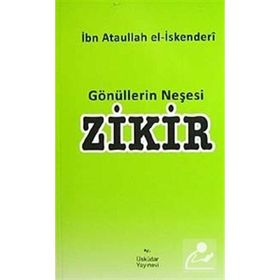 GÖNÜLLERİN NEŞESİ ZIKIR - ATÂULLAH İSKENDERÎ
